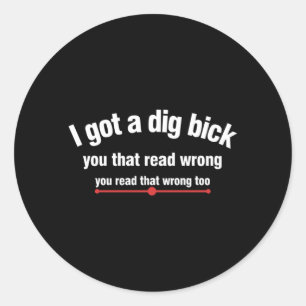 Adesivo Redondo Homens Piadas Masculinas Got Dig Bick Humor