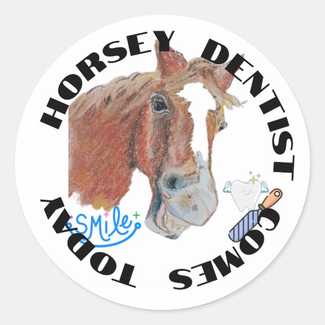 Adesivo Redondo Horsey dentista vem hoje Sticker (Frente)
