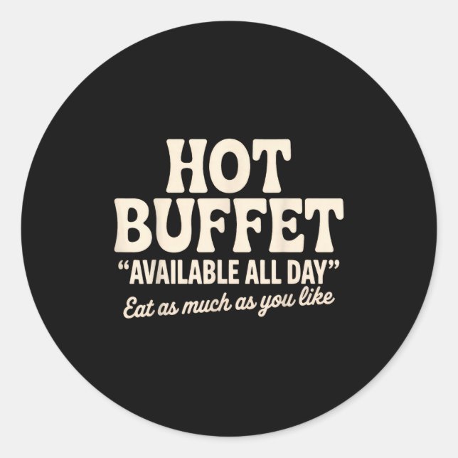 Adesivo Redondo Hot Buffet Available All Day Funny Joke  (Frente)