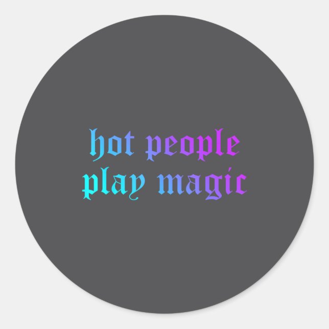 Adesivo Redondo Hot People Play Magic Funny Quote  (Frente)