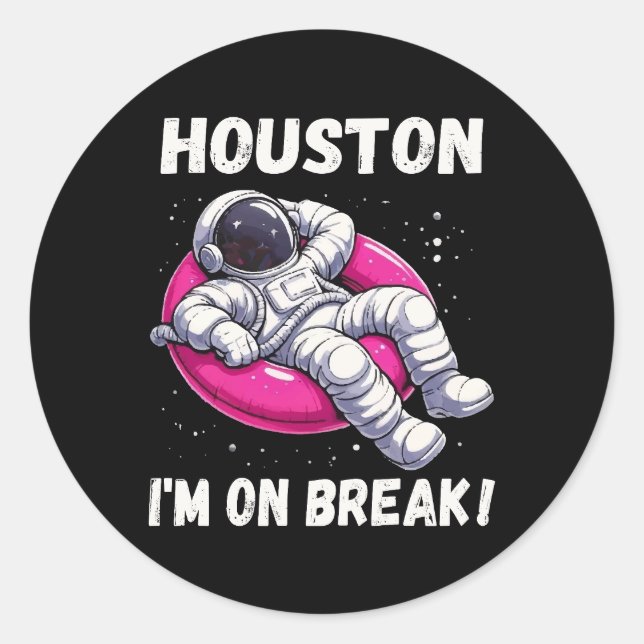 Adesivo Redondo Houston, estou em Break - Relaxando Astronauta (Frente)