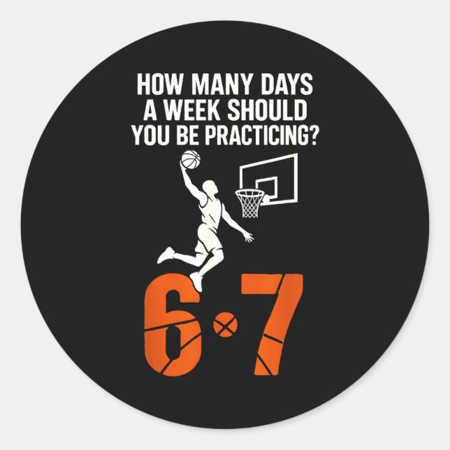 Adesivo Redondo How Many Days A Week Should You Practice 6-7 Baske (Frente)