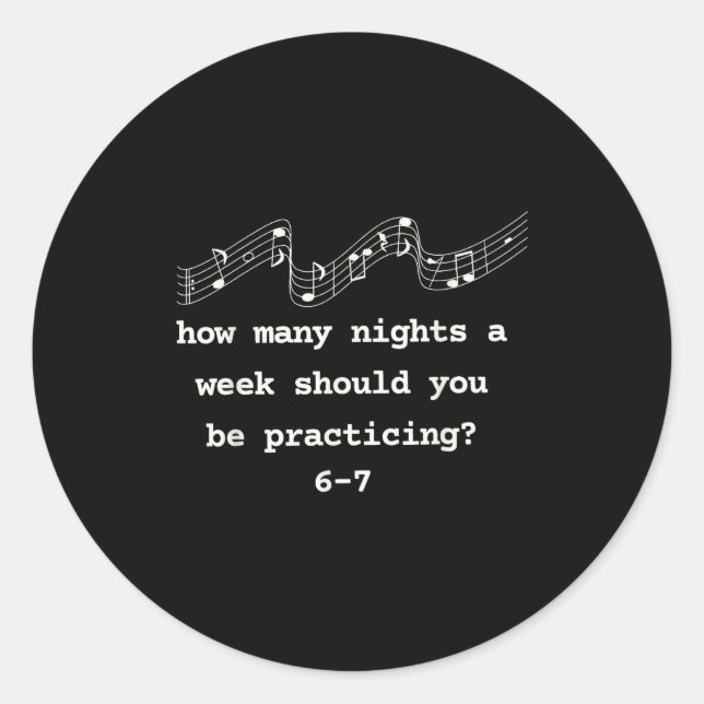 Adesivo Redondo How Many Nights A Week Should You Be Practicing 6- (Frente)