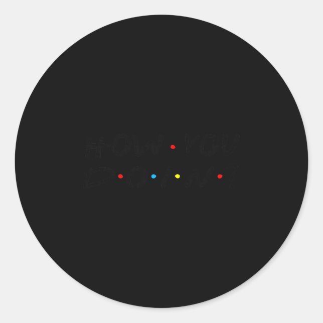 Adesivo Redondo How You Doin_ Funny Premium Tri-blend  (Frente)