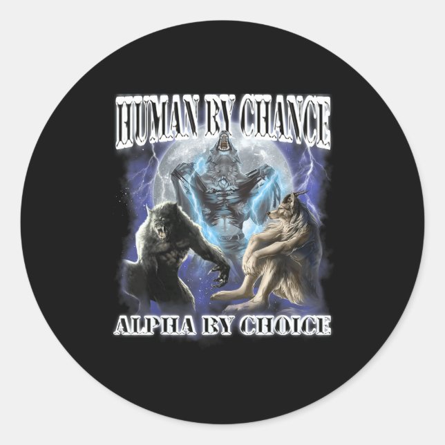 Adesivo Redondo Human By Chance Alpha By Choice Cool Funny Alpha W (Frente)