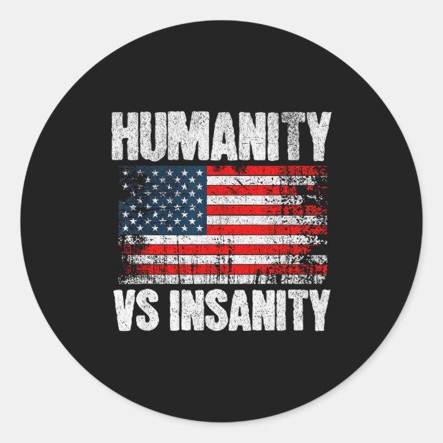 Adesivo Redondo Humanity Versus Insanity Distressed American Flag  (Frente)