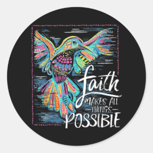 Adesivo Redondo Hummingbird Faith Torna Tudo Possível