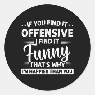 Adesivo Redondo Humor Adulto Sarcástico Ofensivo Divertido Feliz