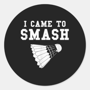Adesivo Redondo Humor Divertido de Badminton Smash Peteca Citação