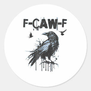 Adesivo Redondo Humor Grunge Gráfico de Corvo F-Caw-F Engraçado