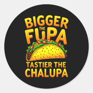 Adesivo Redondo Humor negro taco mexicano maior o fupa mais saboro