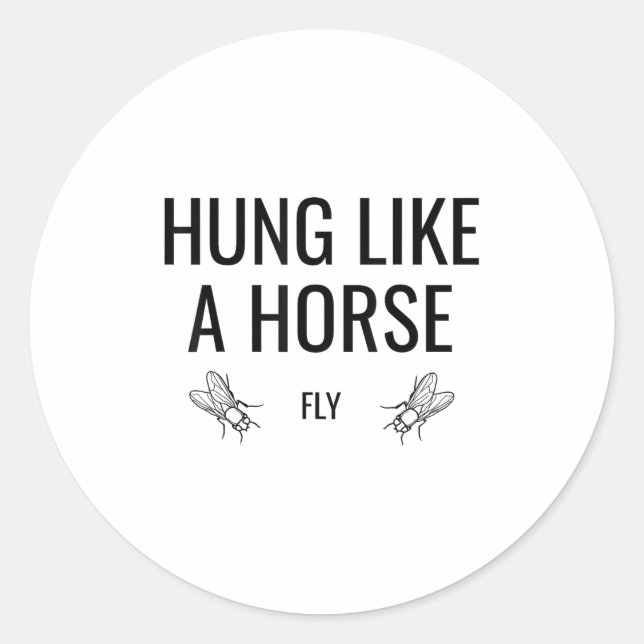 Adesivo Redondo Hung Like A Horse Fly - Funny Sarcastic Horsefly W (Frente)