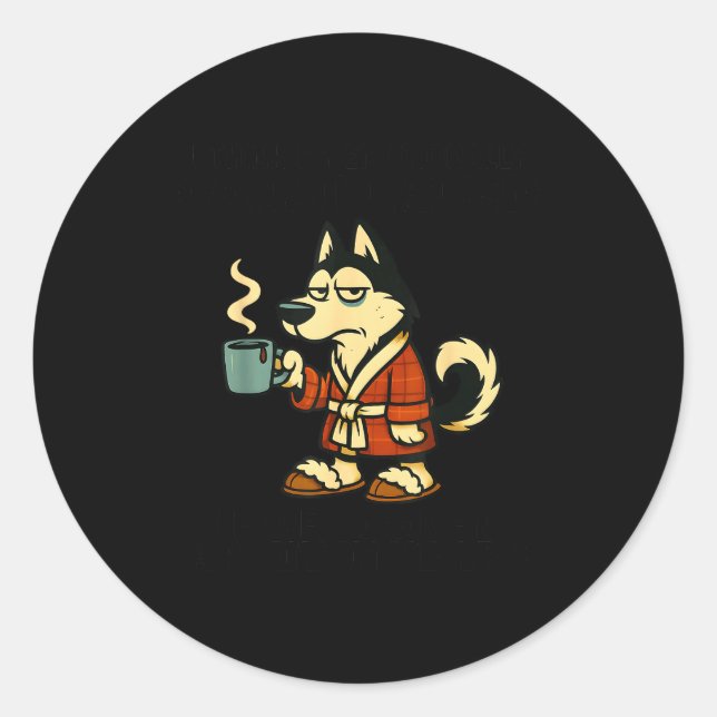 Adesivo Redondo Husky I Think I'm Emotionally Constipated I Haven' (Frente)