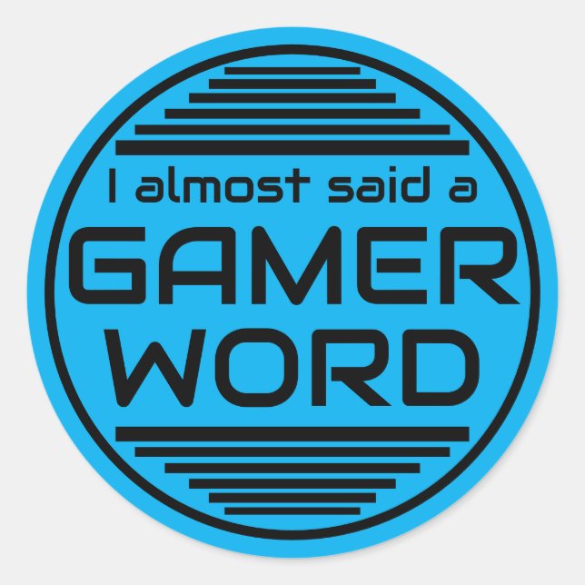 Adesivo Redondo I almost said a gamer word blue black (Frente)