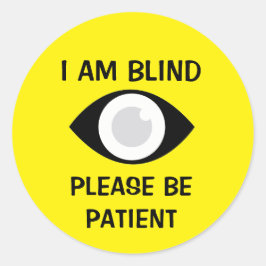 Adesivo Redondo I am Blind, Please Be Patient