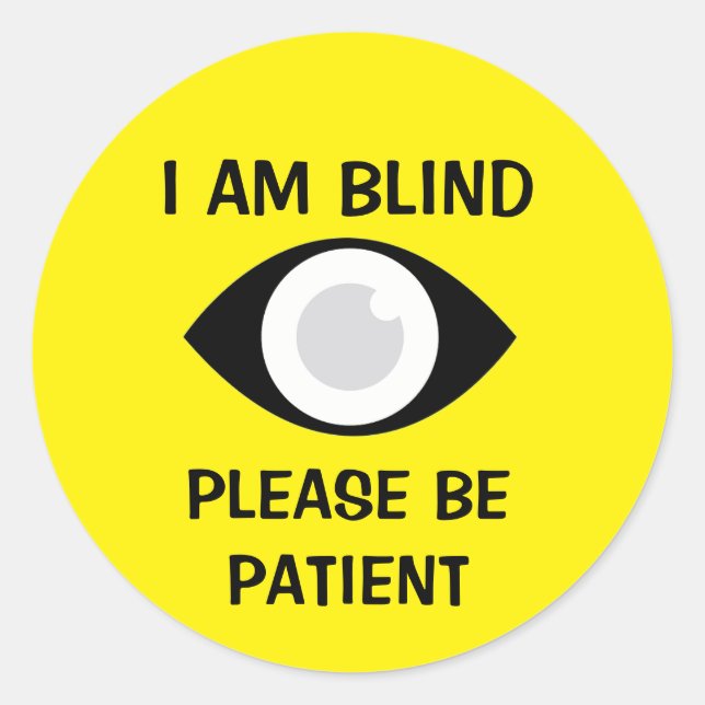 Adesivo Redondo I am Blind, Please Be Patient (Frente)