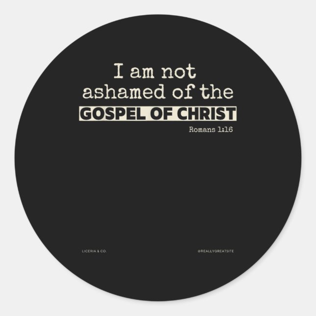 Adesivo Redondo I Am Not Ashamed Of The Gospel Of Christ  (Frente)