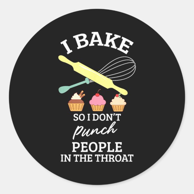 Adesivo Redondo I Bake So I Don't Punch People In The Throat Bakin (Frente)