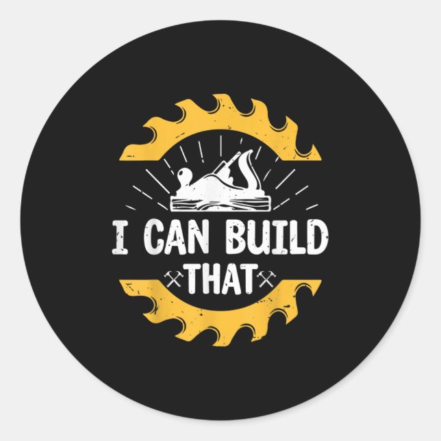 Adesivo Redondo I Can Build That Funny Carpenter Gift  (Frente)