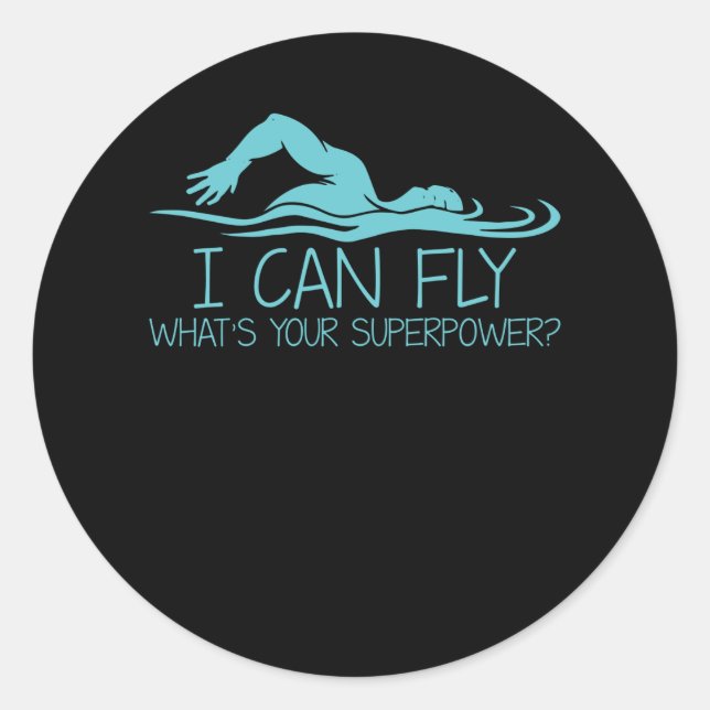 Adesivo Redondo I Can Fly Whats Your Superpower - Funny Swimmer (Frente)