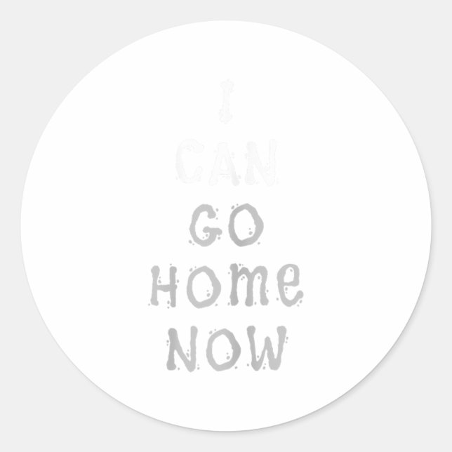 Adesivo Redondo I Can Go Home Now Gym Women's Workout Motivational (Frente)