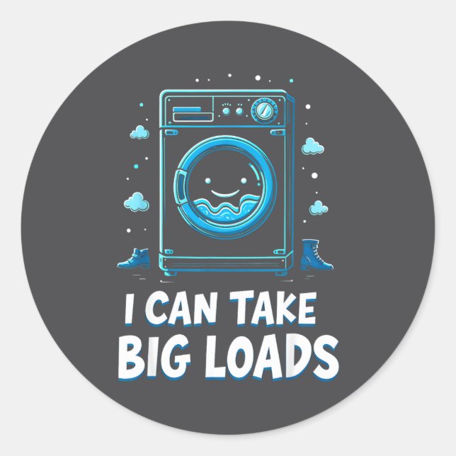 Adesivo Redondo I Can Take Big Loads Funny Laundry Day Washing Mac (Frente)