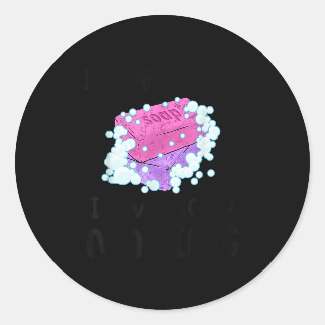 Adesivo Redondo I Cannot Lye I Love Soap Making Homemade Soap Make (Frente)