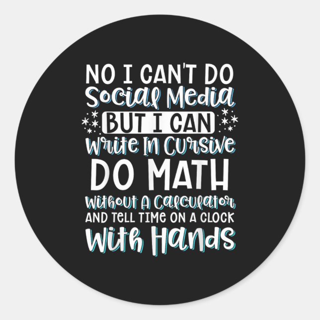 Adesivo Redondo I Can't Do Social Media But I Can Write In Cursive (Frente)