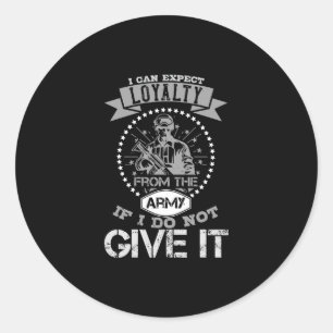 Adesivo Redondo I Can'T Expect Loyalty From The Army