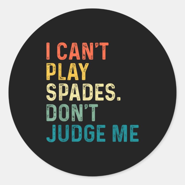 Adesivo Redondo I Can't Play Spades. Don't Judge Me Apparel  (Frente)