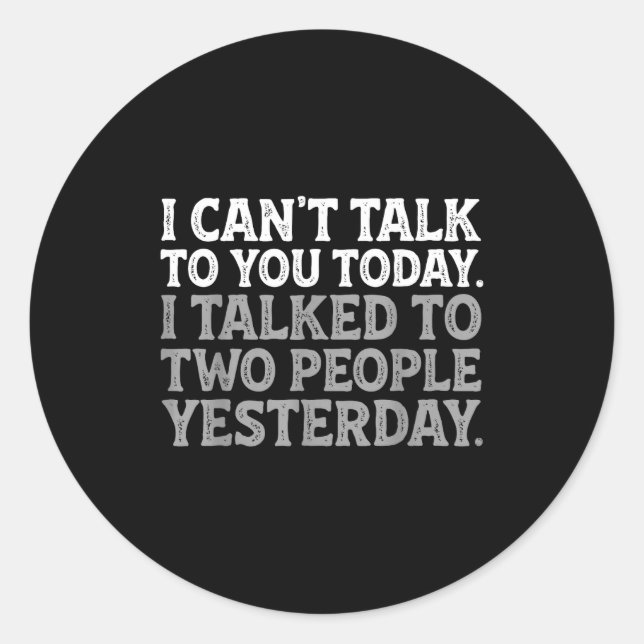Adesivo Redondo I Can't Talk To You Today Funny Introvert Sarcasti (Frente)