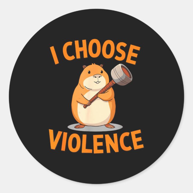 Adesivo Redondo I Choose Violence Funny Hamster Graphic  (Frente)