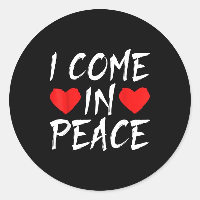 Adesivo Redondo I Come In Peace Funny Tee Valentine's Day Couple M (Frente)