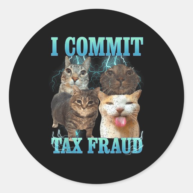 Adesivo Redondo I Commit Tax Fraud Funny Cat Meme Bootleg Graphic  (Frente)