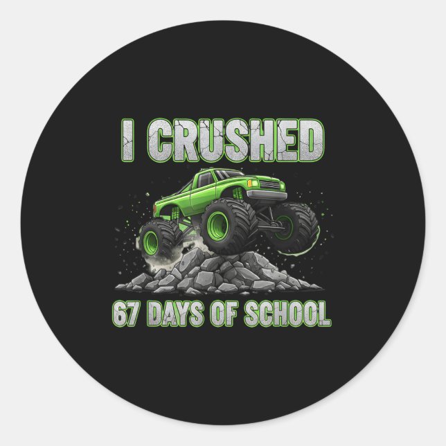 Adesivo Redondo I Crushed 67 Days Of School 6 7 Meme Funny Six Sev (Frente)