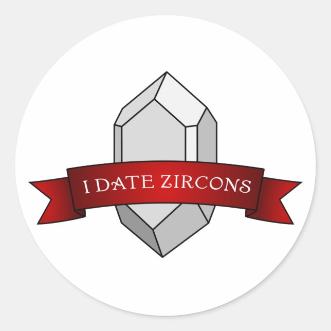 Adesivo Redondo "I Date Zircons" Engraçado Geologia (Frente)