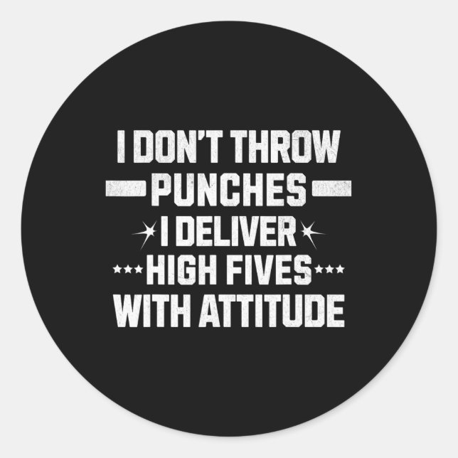 Adesivo Redondo I Don’t Throw Punches; I Deliver High-fives With A (Frente)