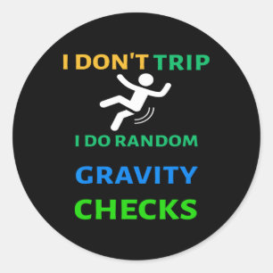 Adesivo Redondo I Don&# to Trip I Do Random Gravity Verifica Engr