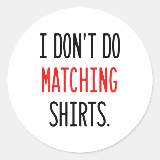 Adesivo Redondo I Don't Do Matching Hearts Valentines Day Couples  (Frente)
