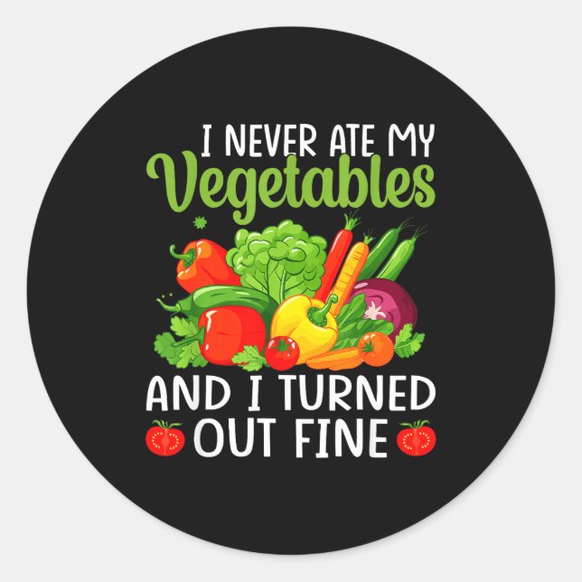 Adesivo Redondo I Don't Eat Anything Vegetables Funny Vegetarian S (Frente)