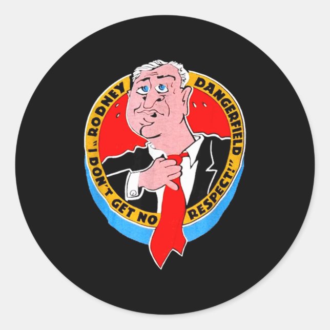 Adesivo Redondo I Don't Get No Respect Dangerfield Uni-adults Blac (Frente)