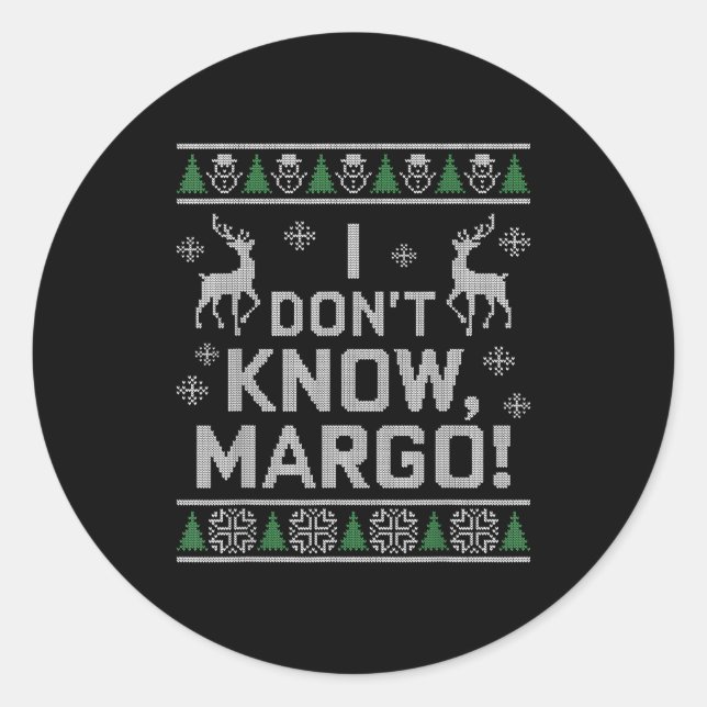 Adesivo Redondo I Don't Know, Margo! Ugly Sweater Christmas Meme  (Frente)