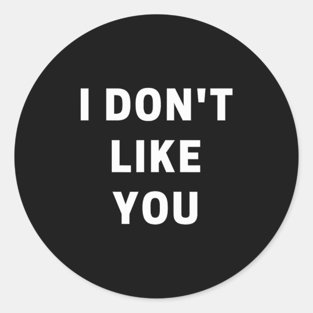 Adesivo Redondo I Don't Like You - I'm Difficult  (Frente)