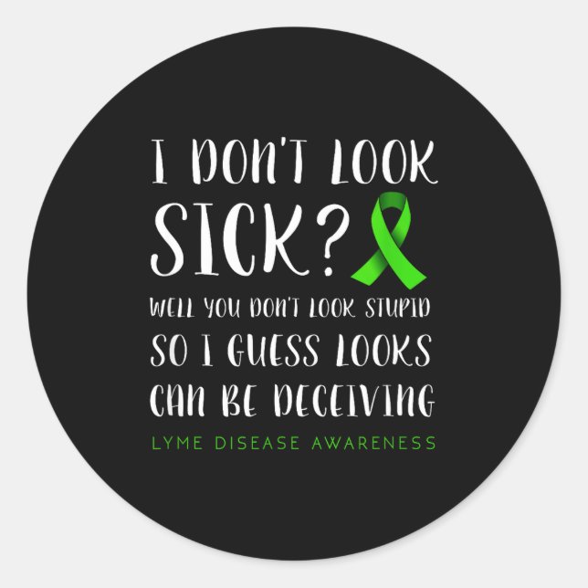 Adesivo Redondo I Don't Look Sick - Lyme Disease Awareness  (Frente)