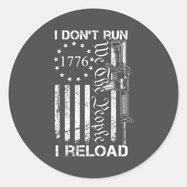 Adesivo Redondo I Don't Run I Reload - Usa Flag Pro Guns Ar15 Funn (Frente)