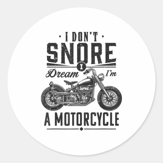Adesivo Redondo I Don't Snore, I Dream I'm A Motorcycle  (Frente)