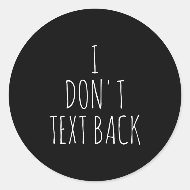 Adesivo Redondo I Don't Text Back  (Frente)