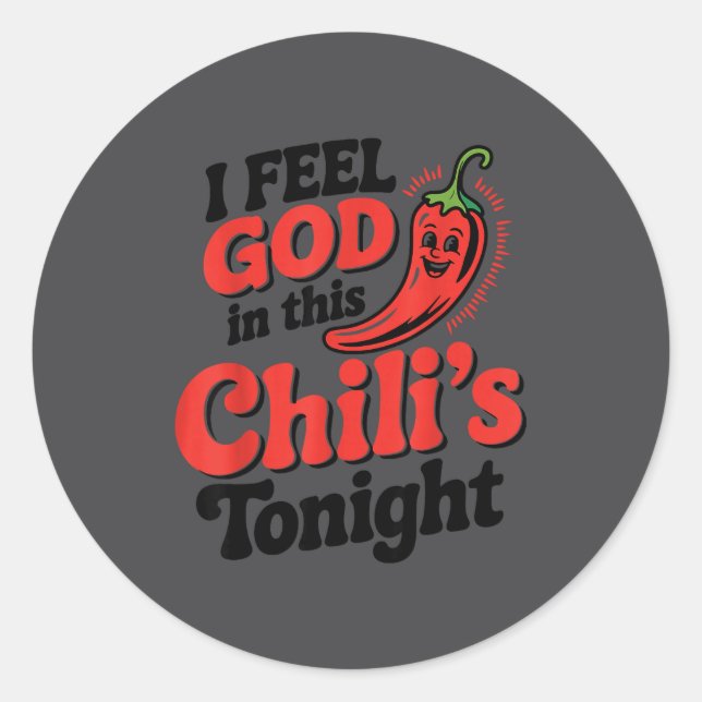 Adesivo Redondo I Feel God In This Chili S Tonight.  (Frente)