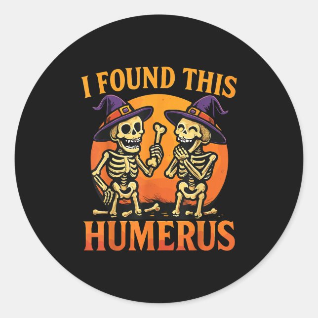 Adesivo Redondo I Found This Humerus Halloween Skeleton Joke  (Frente)