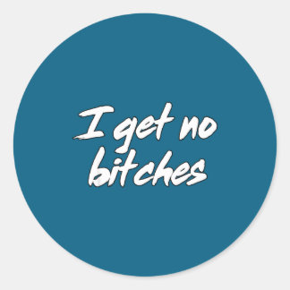 Adesivo Redondo I Get No Es Funny Ironic Meme Trendy Quote 